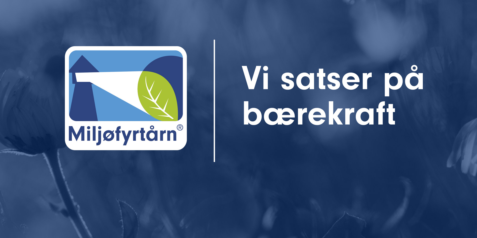 Vi satser på bærekraft